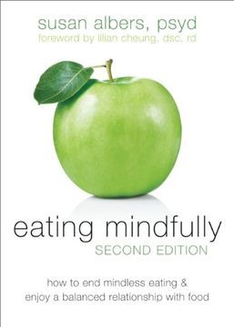portada Eating Mindfully: How to end Mindless Eating and Enjoy a Balanced Relationship With Food (en Inglés)