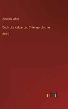 portada Deutsche Kultur- und Sittengeschichte: Band 3 (en Alemán)