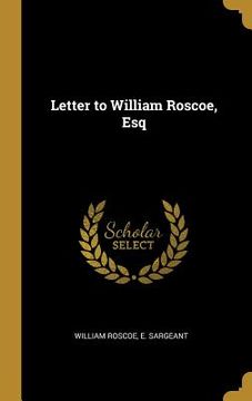 portada Letter to William Roscoe, Esq (in English)