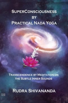 portada Superconsciousness By Practical Nada Yoga (en Inglés)