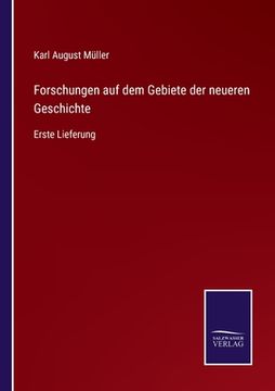 portada Forschungen auf dem Gebiete der neueren Geschichte: Erste Lieferung (en Alemán)