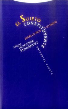 portada El Sujeto Constituyente: Entre lo Viejo y lo Nuevo (in Spanish)