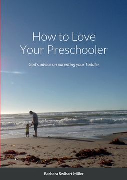 portada How to Love Your Preschooler (en Inglés)