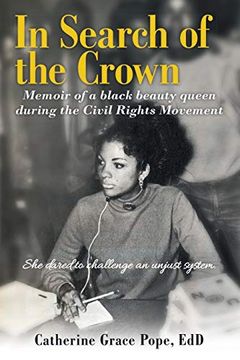 portada In Search of the Crown: Memoir of a Black Beauty Queen During the Civil Rights Movement - she Dared to Challenge an Unjust System. (in English)
