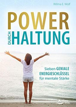 portada Power Durch Haltung: Sieben Geniale Energieschlüssel für Mentale Stärke (en Alemán)
