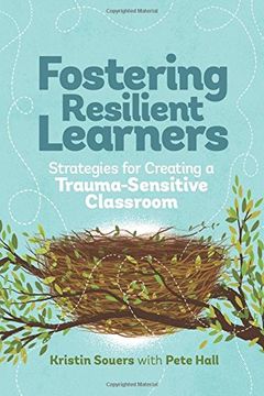 portada Fostering Resilient Learners: Strategies for Creating a Trauma-Sensitive Classroom (en Inglés)