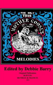 portada The Only True Mother Goose's Melodies (en Inglés)