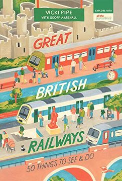 portada Great British Railways: 50 Things to See and Do (en Inglés)