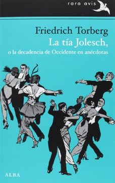 portada La tía Jolesch, o la Decadencia de Occidente en Anécdotas (in Spanish)