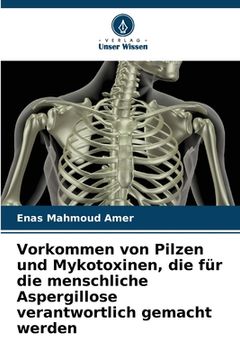 portada Vorkommen von Pilzen und Mykotoxinen, die für die menschliche Aspergillose verantwortlich gemacht werden (in German)