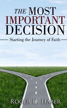 portada The Most Important Decision: Starting the Journey of Faith (en Inglés)
