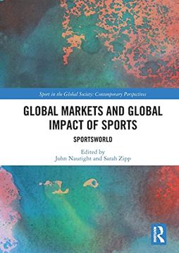 portada Global Markets and Global Impact of Sports (Sport in the Global Society – Contemporary Perspectives) (en Inglés)
