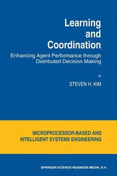 portada Learning and Coordination: Enhancing Agent Performance Through Distributed Decision Making (en Inglés)
