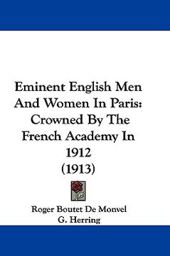portada eminent english men and women in paris: crowned by the french academy in 1912 (1913) (in English)
