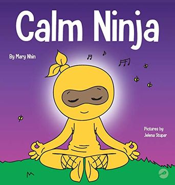 portada Calm Ninja: A Children'S Book About Calming Your Anxiety Featuring the Calm Ninja Yoga Flow (22) (Ninja Life Hacks) (en Inglés)