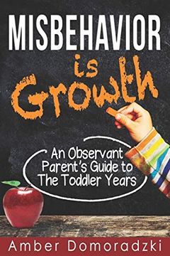 portada Misbehavior is Growth: An Observant Parent'S Guide to the Toddler Years 