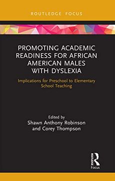 portada Promoting Academic Readiness for African American Males With Dyslexia: Implications for Preschool to Elementary School Teaching (Routledge Research in Educational Equality and Diversity) (en Inglés)