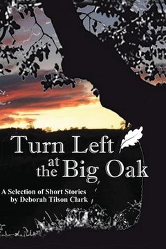 portada Turn Left at the Big Oak: A Selection of Short Stories (en Inglés)