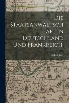 portada Die Staatsanwaltschaft in Deutschland und Frankreich. (en Alemán)