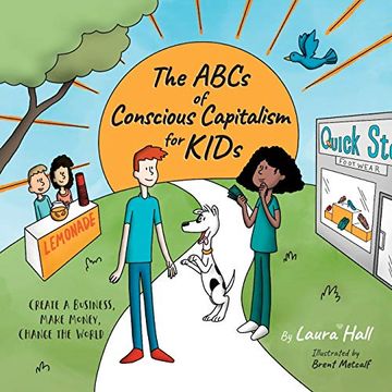 portada The Abcs of Conscious Capitalism for Kids: Create a Business, Make Money, Change the World (in English)