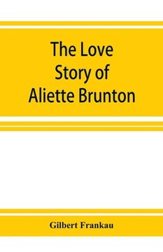 portada The Love Story of Aliette Brunton (en Inglés)