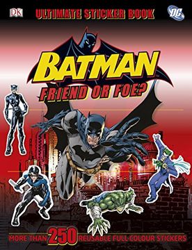 portada Batman Friend or Foe? Ultimate Sticker Book (Ultimate Stickers) (en Inglés)