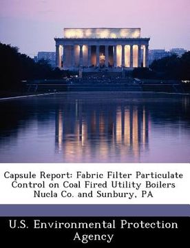 portada capsule report: fabric filter particulate control on coal fired utility boilers nucla co. and sunbury, pa (in English)