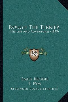 portada rough the terrier: his life and adventures (1879) (en Inglés)