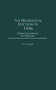portada The Presidential Election of 1996: Clinton's Incumbency and Television (en Inglés)