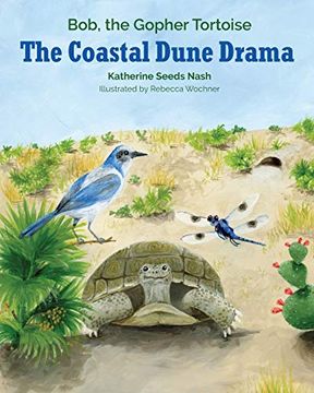 portada The Coastal Dune Drama: Bob, the Gopher Tortoise (en Inglés)