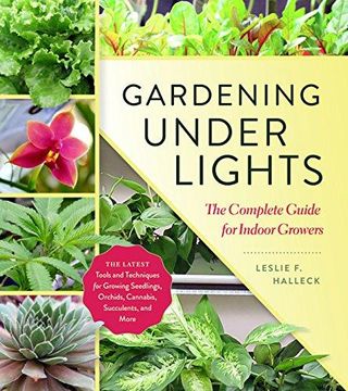 portada Gardening Under Lights: The Complete Guide for Indoor Growers (en Inglés)