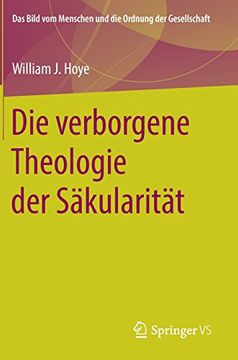 portada Die Verborgene Theologie der Säkularität (Das Bild vom Menschen und die Ordnung der Gesellschaft) 