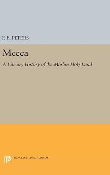 portada Mecca: A Literary History of the Muslim Holy Land (Princeton Legacy Library) (in English)