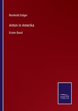 portada Anton in Amerika: Erster Band (en Alemán)