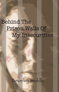 portada Behind The Prison Walls Of My Insecurities (en Inglés)