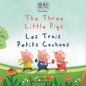 portada The Three Little Pigs - Les Trois Petits Cochons (en Francés)