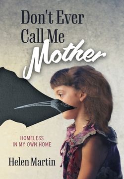 portada Don't Ever Call Me Mother: Homeless In My Own Home