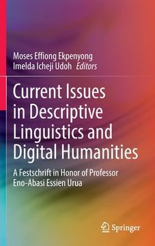 portada Current Issues in Descriptive Linguistics and Digital Humanities: A Festschrift in Honor of Professor Eno-Abasi Essien Urua (in English)