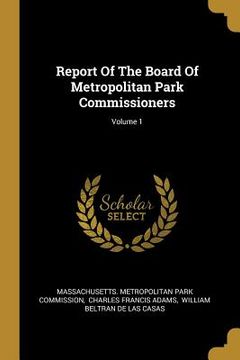 portada Report Of The Board Of Metropolitan Park Commissioners; Volume 1 (in English)