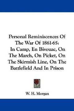 portada personal reminiscences of the war of 1861-65: in camp, en bivouac, on the march, on picket, on the skirmish line, on the battlefield and in prison (en Inglés)