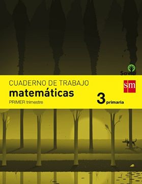 Cuaderno De Matemáticas. 3 Primaria, 1 Trimestre. Savia (in Spanish)