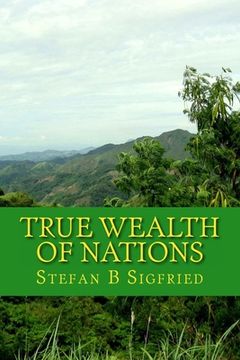 portada True Wealth of Nations: A story of how money became dishonest money (en Inglés)