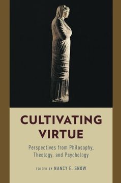 portada Cultivating Virtue: Perspectives from Philosophy, Theology, and Psychology