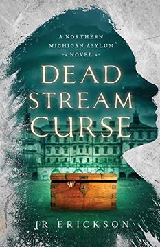 portada Dead Stream Curse: A Northern Michigan Asylum Novel (in English)