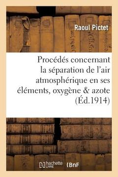 portada Évolution Des Procédés Concernant La Séparation de l'Air Atmosphérique En Ses Éléments,: L'Oxygène Et l'Azote: Étude Critique Et Historique (in French)