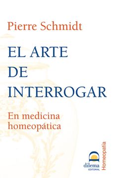 portada El Arte de Interrogar: En Medicina Homeopatica (in Spanish)