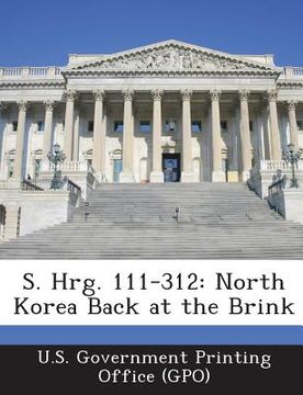 portada S. Hrg. 111-312: North Korea Back at the Brink (en Inglés)