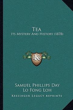 portada tea: its mystery and history (1878)