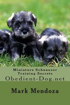 portada Miniature Schnauzer Training Secrets: Obedient-Dog.net (en Inglés)