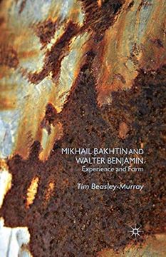 portada Mikhail Bakhtin and Walter Benjamin: Experience and Form 